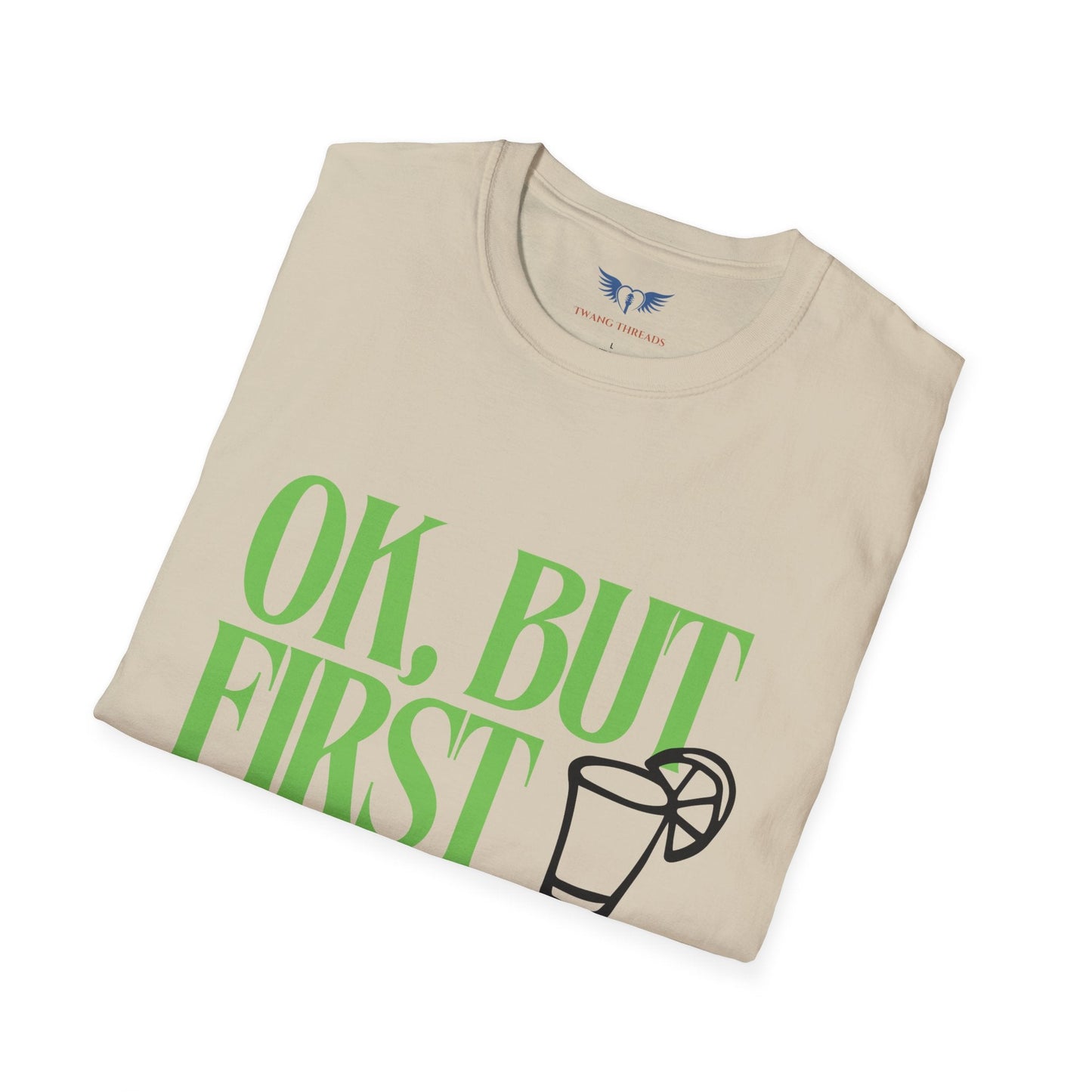 OK, But First Tequila T-Shirt