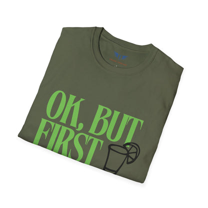 OK, But First Tequila T-Shirt