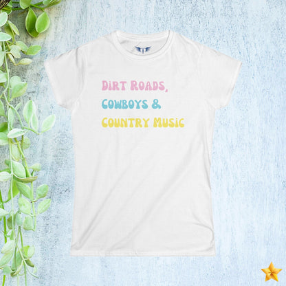 Dirt Roads, Cowboys, & Country Music Women's T-Shirt