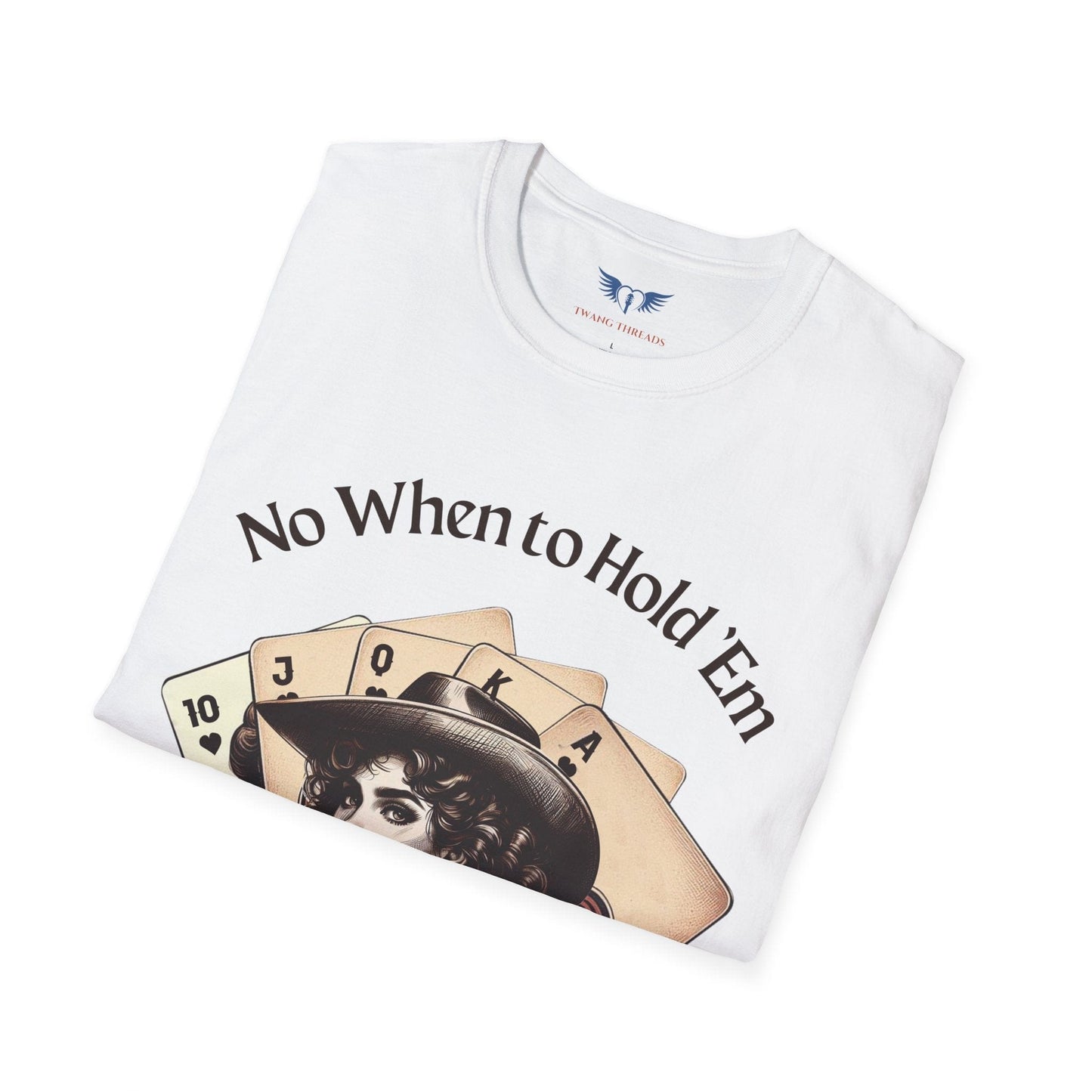 No When to Hold 'Em T-Shirt