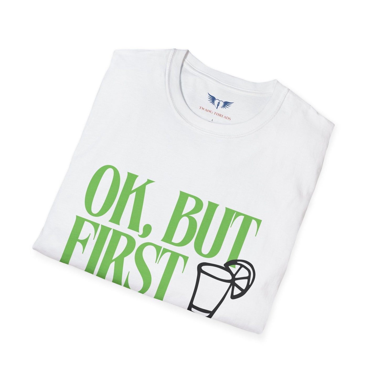 OK, But First Tequila T-Shirt