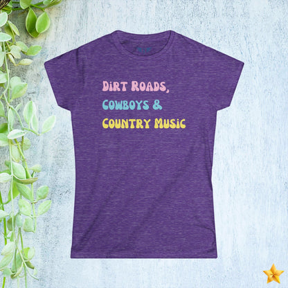 Dirt Roads, Cowboys, & Country Music Women's T-Shirt