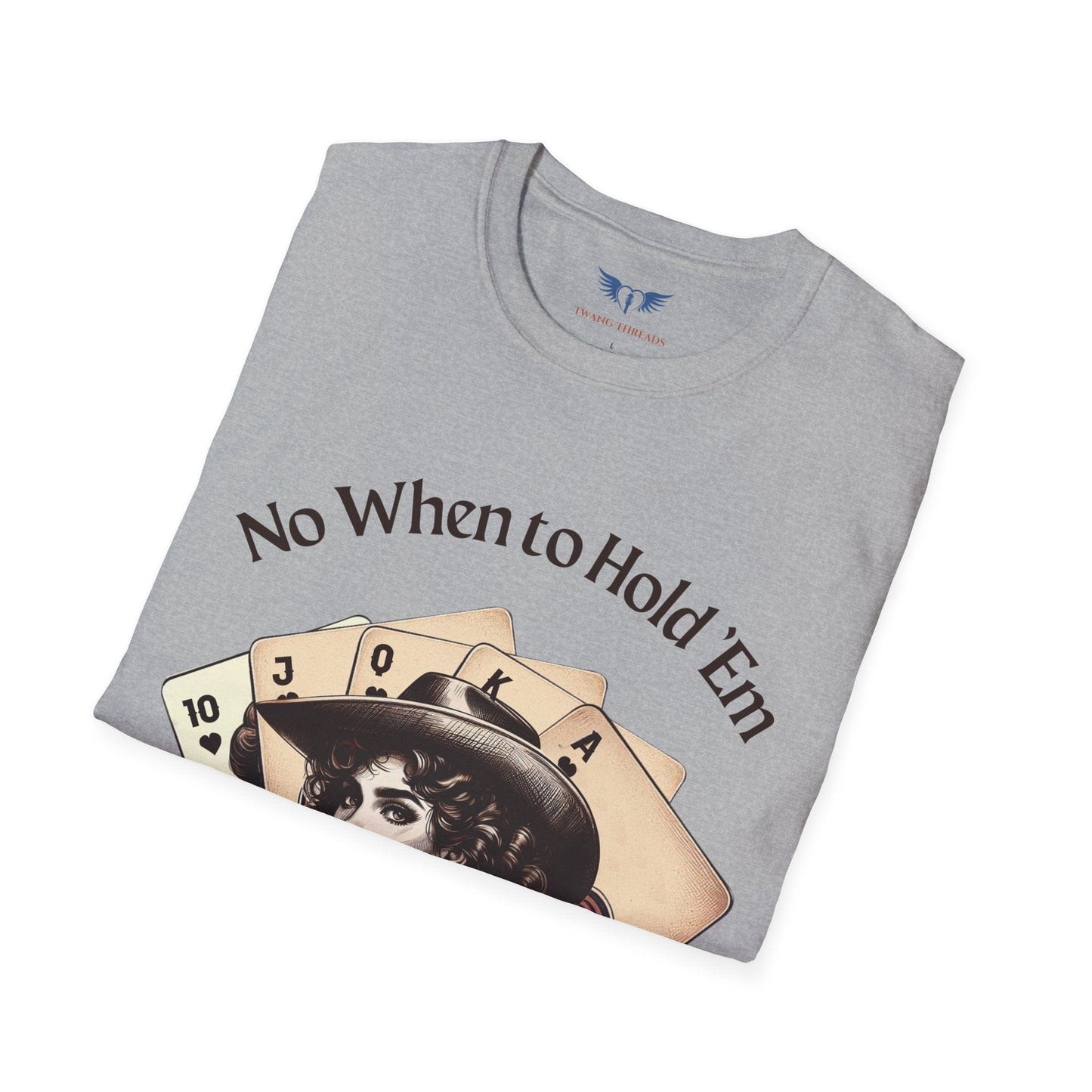 No When to Hold 'Em T-Shirt