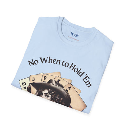 No When to Hold 'Em T-Shirt